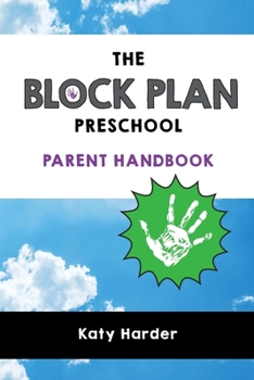 Paperback The Block Plan Preschool Parent Handbook Book