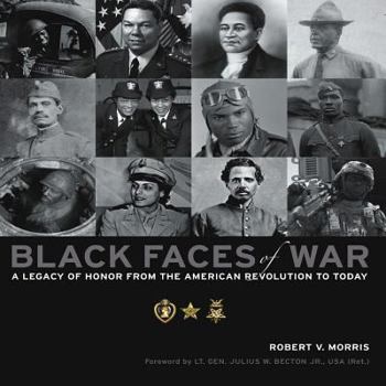 Hardcover Black Faces of War: A Legacy of Honor from the American Revolution to Today Book