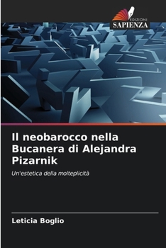 Il neobarocco nella Bucanera di Alejandra Pizarnik (Italian Edition)
