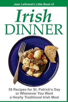 Paperback IRISH DINNER - 38 Recipes for St. Patrick's Day or Whenever You Want a Hearty Traditional Irish Meal Book