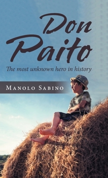 Hardcover Don Paito: The Most Unknown Hero in History Book