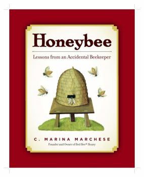 Hardcover Honeybee: Lessons from an Accidental Beekeeper Book