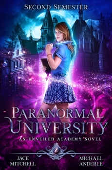 Paperback Paranormal University: Second Semester: An Unveiled Academy Novel Book