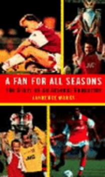 Paperback A Fan for All Seasons: The Diary of an Arsenal Supporter Book