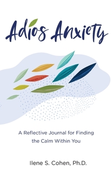 Paperback Adios Anxiety: A Reflective Journal for Finding the Calm Within You Book