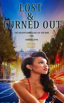 Paperback Lost and Turned Out: The Disappearing Girls of DMV Book