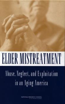 Hardcover Elder Mistreatment: Abuse, Neglect, and Exploitation in an Aging America Book