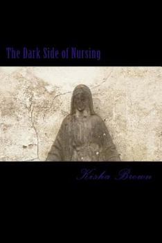 Paperback The Dark Side of Nursing Book