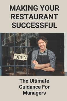 Paperback Making Your Restaurant Successful: The Ultimate Guidance For Managers: Restaurant Manager Skills Assessment Book