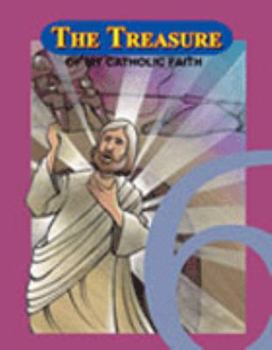 Paperback The Treasure of My Catholic Faith 6th Grade Book