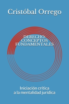 Paperback Derecho: CONCEPTOS FUNDAMENTALES: Iniciación crítica a la mentalidad jurídica [Spanish] Book