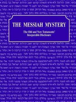 Paperback The Messiah Mystery: The Old and New Testaments' Inseparable Disclosure Book