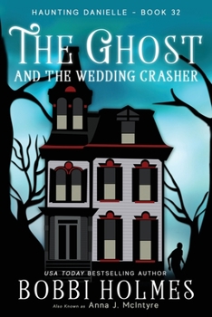 The Ghost and the Wedding Crasher - Book #32 of the Haunting Danielle