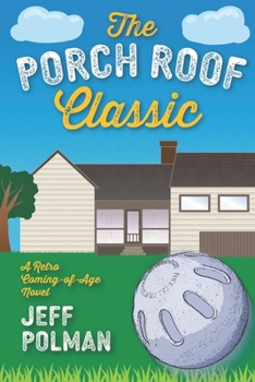 Paperback The Porch Roof Classic: A Retro Coming-of-Age Novel Book