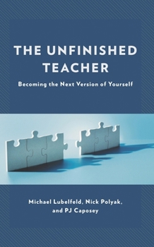 Hardcover Unfinished Teacher: Becoming the Next Version of Yourself Book