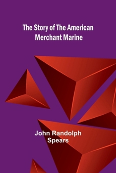 Paperback The Story of the American Merchant Marine Book