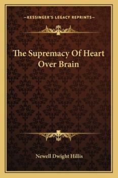 Paperback The Supremacy Of Heart Over Brain Book