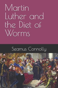 Paperback Martin Luther and the Diet of Worms Book