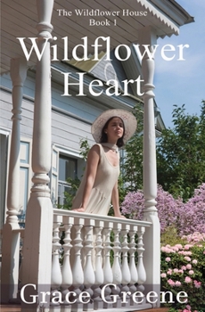 Wildflower Heart (The Wildflower House Series)