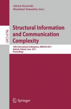 Paperback Structural Information and Communication Complexity: 18th International Colloquium, Sirocco 2011, Gdańsk, Poland, June 26-29, 2011 Book