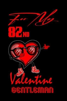 For My 82th Valentine Gentleman Blank Book (6*9 Inches), Dabbing Heart cover, Love Journals: valentine journal notebook