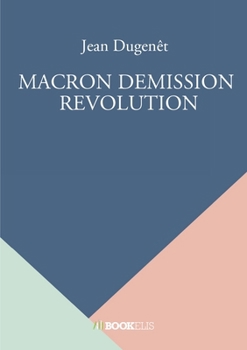 Paperback Macron Demission Revolution [French] Book