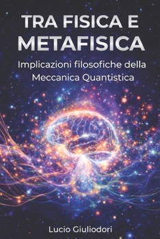 Paperback Tra fisica e metafisica.: Alcune implicazioni filosofiche della meccanica quantistica. [Italian] Book
