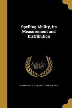 Paperback Spelling Ability, Its Measurement and Distribution Book