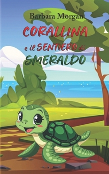Paperback Corallina e il Sentiero di Smeraldo [Italian] Book