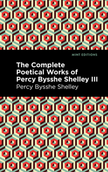 Paperback The Complete Poetical Works of Percy Bysshe Shelley Volume III Book