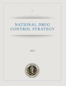 Paperback National Drug Control Strategy: 2013 Book