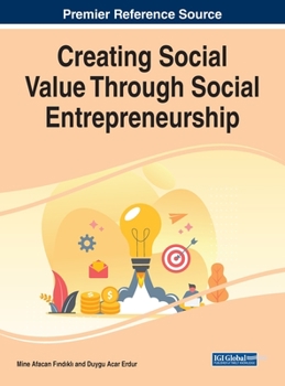 Hardcover Creating Social Value Through Social Entrepreneurship Book