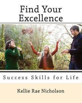 Paperback Find Your Excellence: Success Skills for Life Book