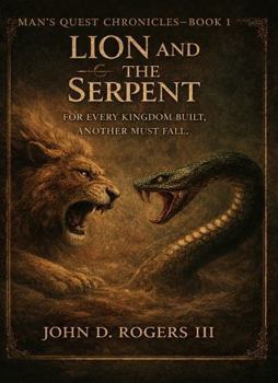Man's Quest Chronicles the Lion and Serpent