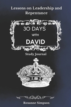 Paperback 30 Days with David: Lessons on Leadership and Repentance Book