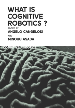 Paperback What Is Cognitive Robotics? Book