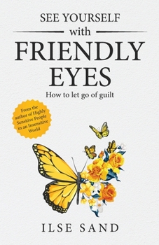 Paperback See Yourself with Friendly Eyes. How to let go of guilt Book