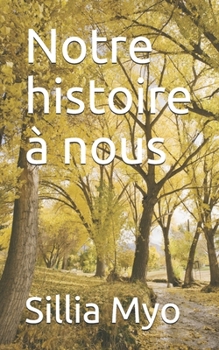 Paperback Notre histoire à nous [French] Book