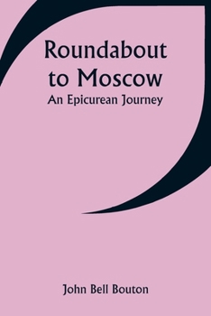 Paperback Roundabout to Moscow: An Epicurean Journey Book