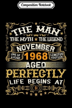 Composition Notebook: 51st Birthday Gifts November 1968 Vintage Man Myth Legend  Journal/Notebook Blank Lined Ruled 6x9 100 Pages