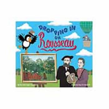 Hardcover Dropping in on Rousseau (Dropping in On...) (Dropping in on Artists) Book