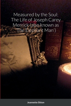 Paperback Measured by Soul: The Life of Joseph Carey Merrick (also known as 'The Elephant Man') Book