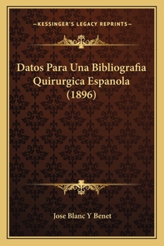 Paperback Datos Para Una Bibliografia Quirurgica Espanola (1896) [Spanish] Book