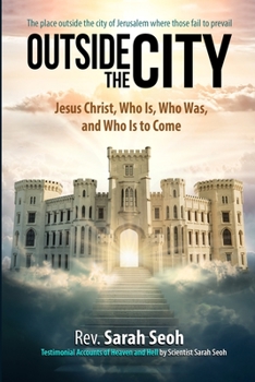 Paperback Outside the City: Jesus Christ, Who Is, Who Was, and Who Is to Come Book