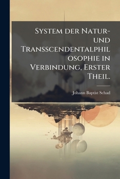 Paperback System der Natur- und Transscendentalphilosophie in Verbindung, Erster Theil. [German] Book