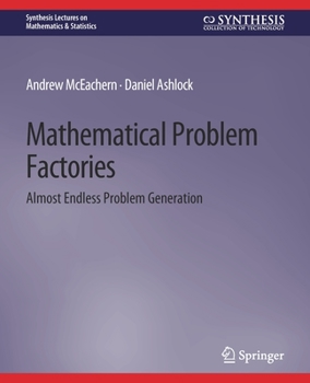 Paperback Mathematical Problem Factories: Almost Endless Problem Generation Book