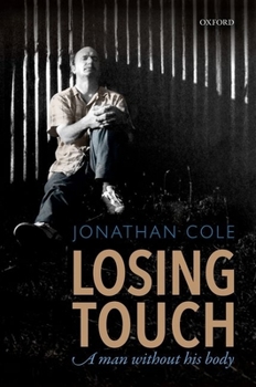 Hardcover Losing Touch: A Man Without His Body Book