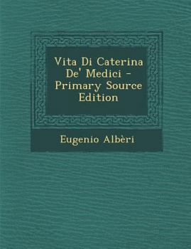 Paperback Vita Di Caterina de' Medici [Italian] Book