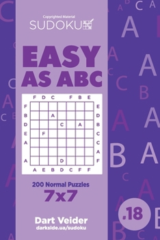 Paperback Sudoku Easy as ABC - 200 Normal Puzzles 7x7 (Volume 18) Book