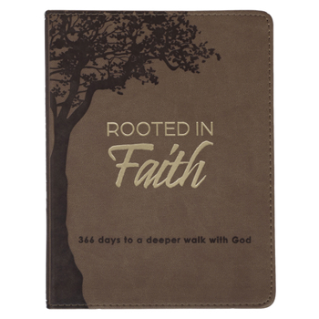 Rooted in Faith Devotional: 366 Days to a Deeper Walk with God